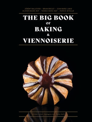 The Big Book of Baking & Viennoiserie by Lanio, Jean-Marie