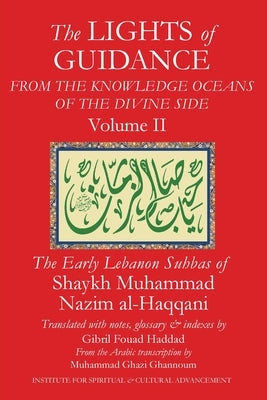 The Lights of Guidance from the Knowledge Oceans of the Divine Side, Volume 2 by Al-Haqqani, Shaykh Muhammad Nazim