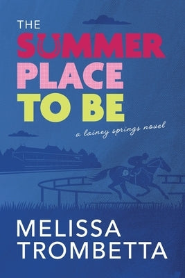 The Summer Place to Be by Trombetta, Melissa