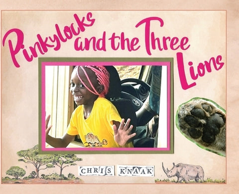 Pinkylocks and the Three Lions by Knaak, Chris