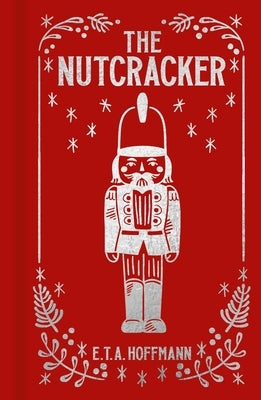 The Nutcracker: Gilded Pocket Edition by Hoffmann, E. T. a.