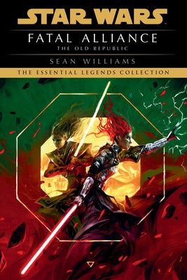 Fatal Alliance: Star Wars Legends (The Old Republic) by Williams, Sean