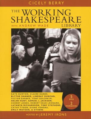 Working Shakespeare: The Ultimate Actor's Workshop the Consumer Edition by Berry, Cicely