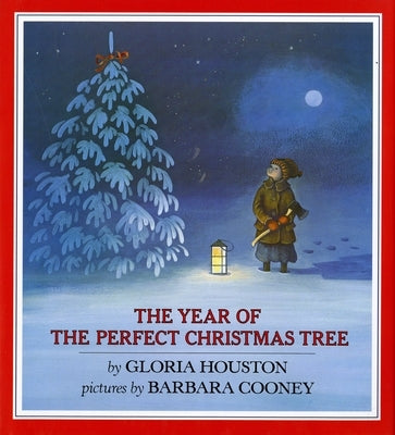 The Year of the Perfect Christmas Tree: An Appalachian Story by Houston, Gloria