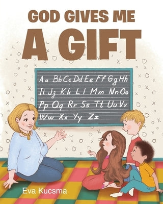 God Gives Me a Gift by Kucsma, Eva