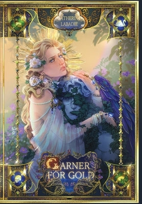 Garner for Gold by LaBadie, Catherine