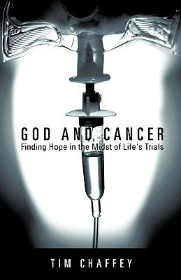 God and Cancer by Chaffey, Tim