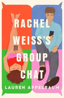 Rachel Weiss's Group Chat by Appelbaum, Lauren