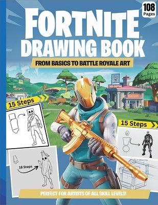 Fortnite Drawing Book: From Basics To Battle Royale ART by Bachra