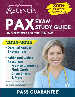 PAX Exam Study Guide 2024-2025: 800+ Practice Questions and Test Prep for the NLN PAX by Falgout, E. M.