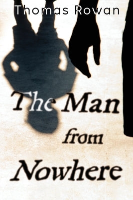 The Man from Nowhere by Rowan, Thomas