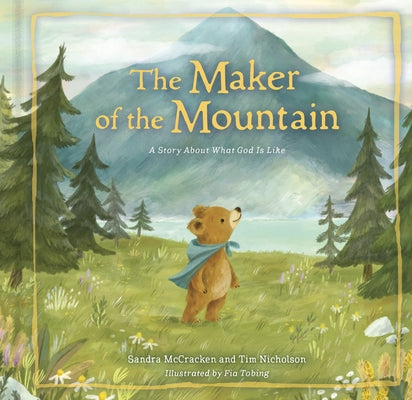 The Maker of the Mountain: A Story about What God Is Like by McCracken, Sandra
