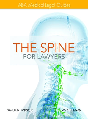 The Spine for Lawyers: ABA Medical-Legal Guides by Hodge, Samuel D.