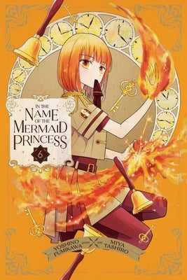 In the Name of the Mermaid Princess, Vol. 6 by Fumikawa, Yoshino