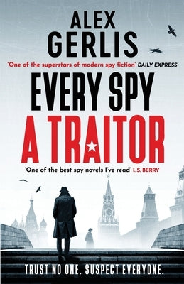 Every Spy a Traitor by Gerlis, Alex