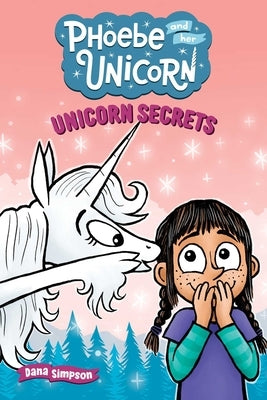 Unicorn Secrets: Another Phoebe and Her Unicorn Adventure Volume 23 by Simpson, Dana