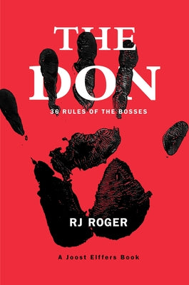 The Don: 36 Rules of the Bosses by Roger, Rj