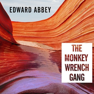 The Monkey Wrench Gang Lib/E by Abbey, Edward