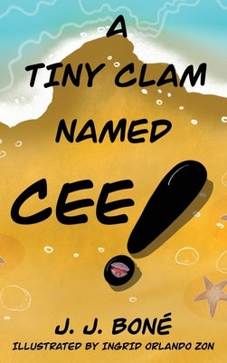 A Tiny Clam Named Cee by Bon?, J. J.