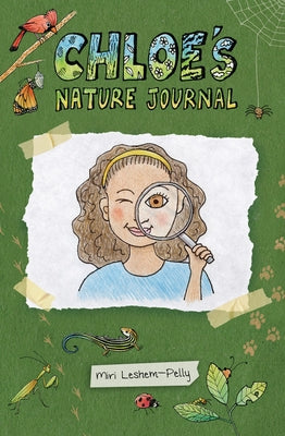 Chloe's Nature Journal by Leshem-Pelly, Miri