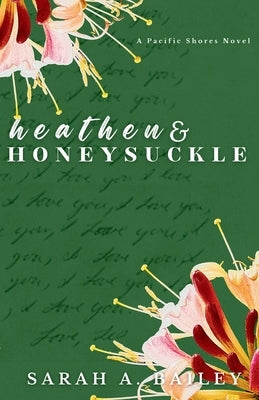 Heathen and Honeysuckle by Bailey, Sarah A.