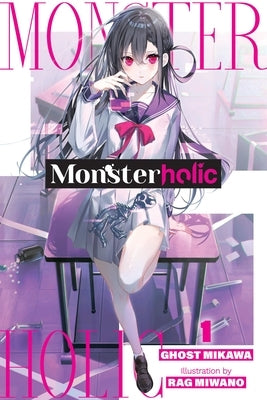 Monsterholic, Vol. 1 (Novel) by Ghost Mikawa, Ghost