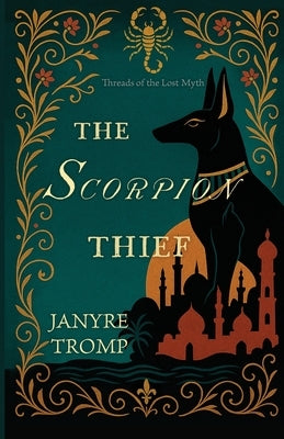 The Scorpion Thief: A Cold War, Myth-Infused Historical Thriller of Political Intrigue, Family Betrayal, and an Art Heist Worthy of the Silver Screen by Tromp, Janyre