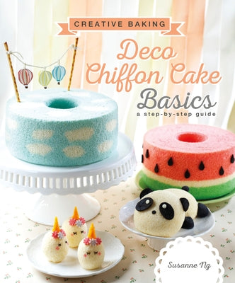 Deco Chiffon Cake Basics by Ng, Susanne