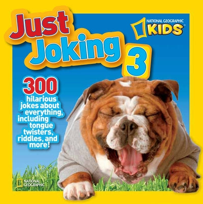 Just Joking 3: 300 Hilarious Jokes about Everything, Including Tongue Twisters, Riddles, and More! by Musgrave, Ruth A.