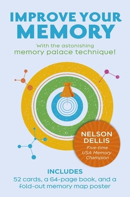 Improve Your Memory: With the Astonishing Memory Palace Technique: Includes 52 Cards, 64-Page Book, and a Fold-Out Memory Map Poster by Dellis, Nelson