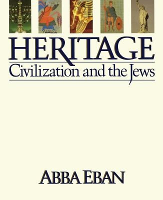 Heritage: Civilization and the Jews by Eban, Abba