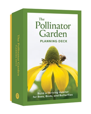 The Pollinator Garden Planning Deck: Build a Thriving Habitat for Bees, Birds, and Butterflies (a 109-Card Box Set) by Katz, Cathy