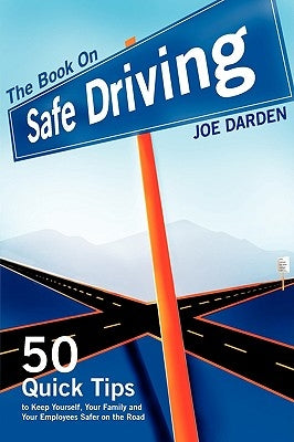 The Book on Safe Driving by Darden, Joe T.