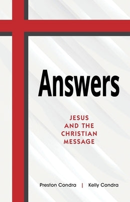 Answers - Home Edition: Jesus and the Christian Message by Condra, Preston