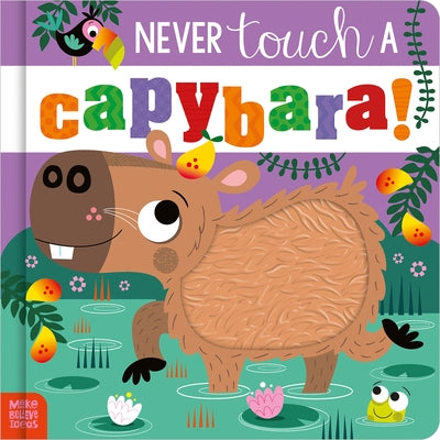 Never Touch a Capybara! by Jenkins, Cara