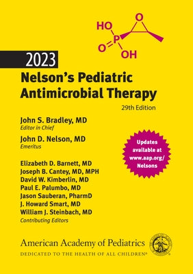 2023 Nelson's Pediatric Antimicrobial Therapy by Bradley, John S.