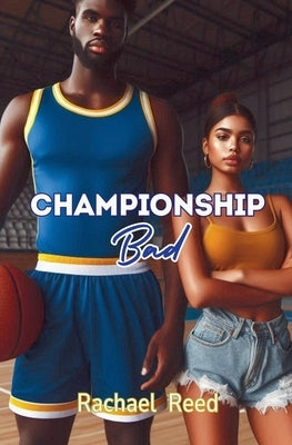 Championship Bad by Reed, Rachael