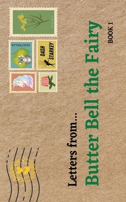 Letters from...: Butter Bell the Fairy by Starkey, Dash