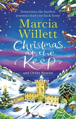 Christmas at the Keep and Other Stories: A Moving and Uplifting Festive Novella to Escape with at Christmas by Willett, Marcia