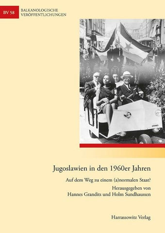 Jugoslawien in Den 1960er Jahren: Auf Dem Weg Zu Einem (A)Normalen Staat? by Grandits, Hannes