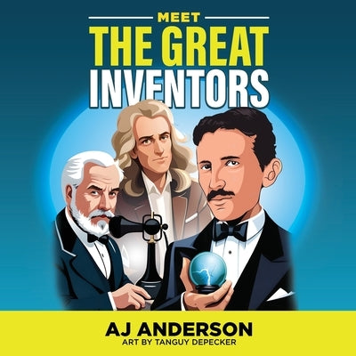 Meet the Great Inventors by Anderson, Abraham