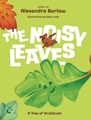 The Noisy Leaves: A Tale of Gratitude by Barlow, Alexandra