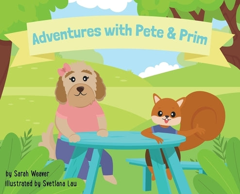 Adventures with Pete & Prim by Weaver, Sarah