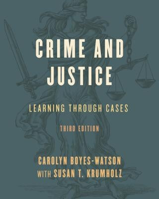 Crime and Justice: Learning through Cases by Boyes-Watson, Carolyn