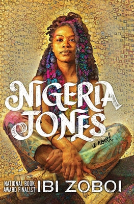 Nigeria Jones by Zoboi, Ibi