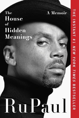 The House of Hidden Meanings: A Memoir by Rupaul