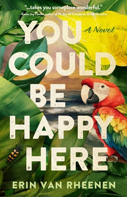 You Could Be Happy Here by Van Rheenen, Erin