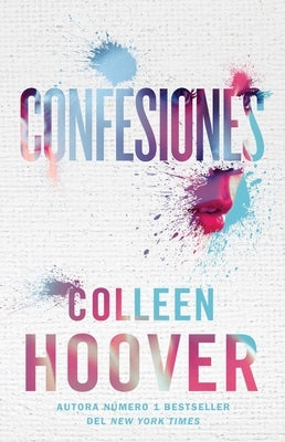 Confesiones, Spanish-Language Edition of Confess: Una Novela by Hoover, Colleen