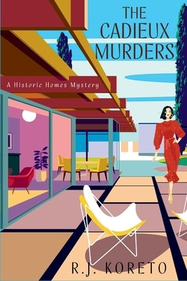 The Cadieux Murders: A Historic Homes Mystery by Koreto, R. J.