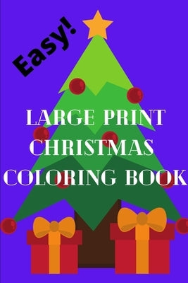 Easy Large Print Christmas Coloring Book: great for grandma, sight impaired, geriatric, or gift for toddlers, young kids, car rides by Brooks, Linzie